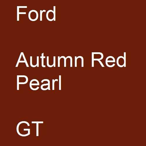 Ford, Autumn Red Pearl, GT.